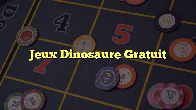Jeux Dinosaure Gratuit