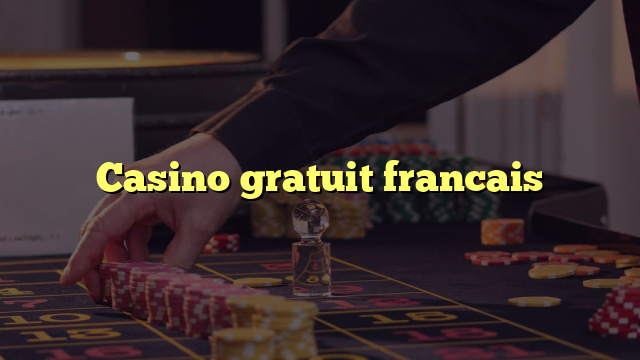 Casino gratuit francais