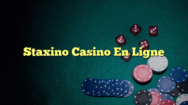 Staxino Casino En Ligne