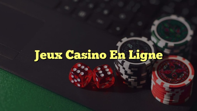 Jeux Casino En Ligne