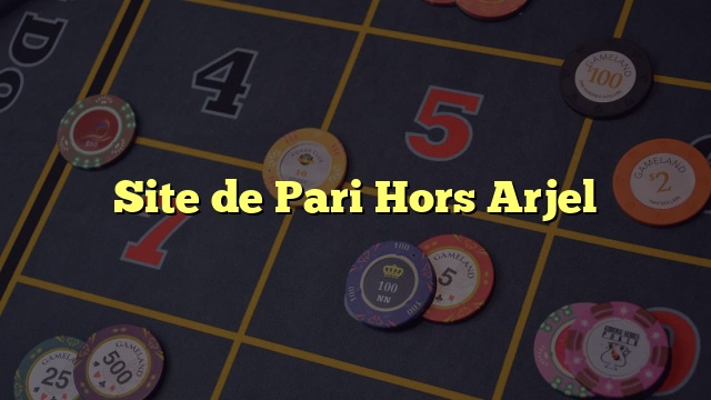 Site de Pari Hors Arjel