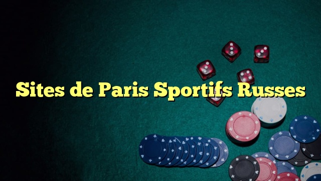 Sites de Paris Sportifs Russes