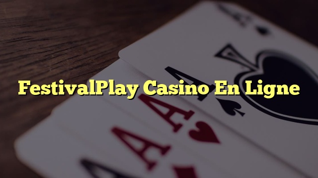 FestivalPlay Casino En Ligne