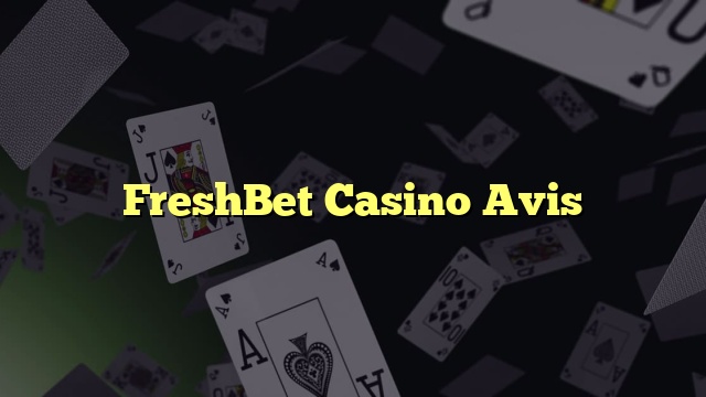 FreshBet Casino Avis