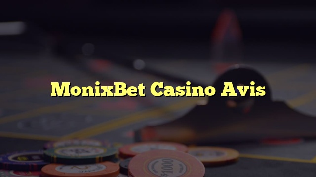 MonixBet Casino Avis