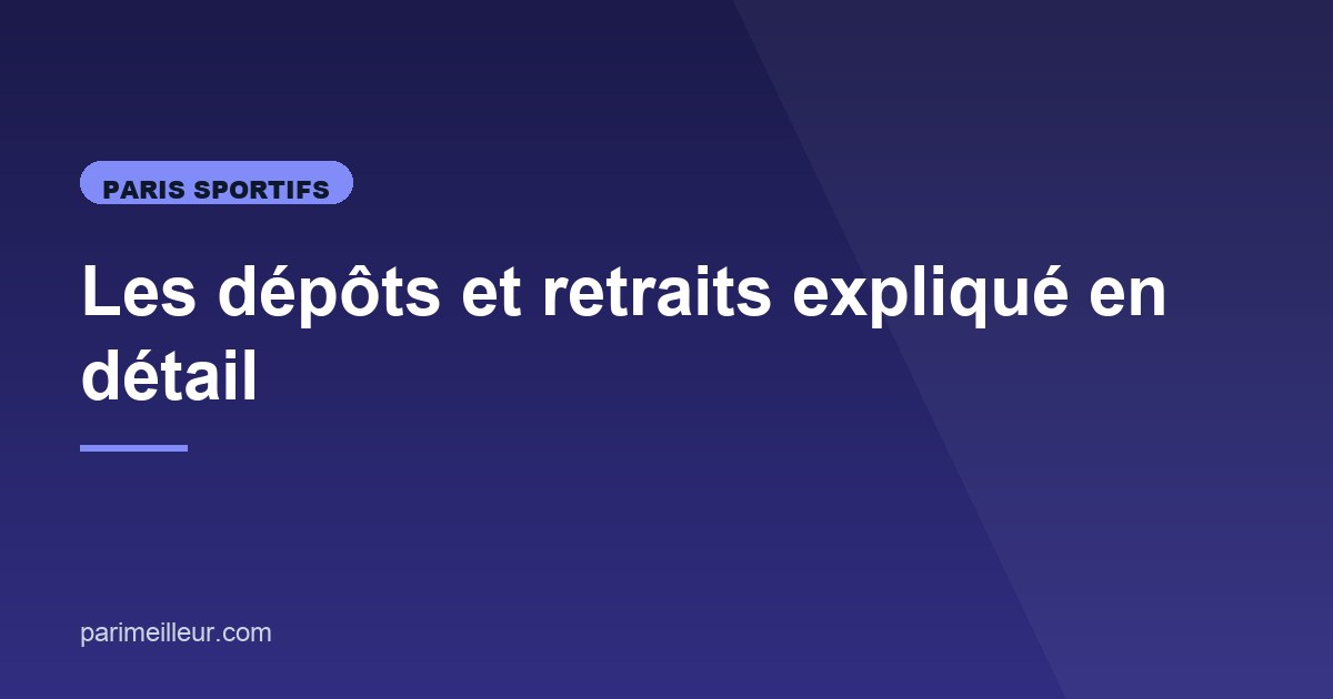 Illustration de l'article consacré aux dépôts et retraits
